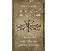D. H. Williams Defending and Defining the Faith (Copertina rigida)