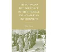 D. Henk The Botswana Defense Force in the Struggle for an Afr (Copertina rigida)