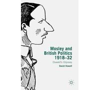 D. Howell Mosley and British Politics 1918-32 (Copertina rigida)