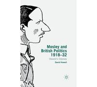 D. Howell Mosley and British Politics 1918-32 (Tascabile)