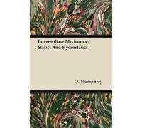 D. Humphrey Intermediate Mechanics - Statics And Hydrostatics (Tascabile)