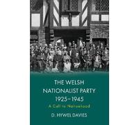 D. Hywel Davies The Welsh Nationalist Party, 1925-1945 (Tascabile)
