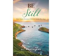 D I Nwachukwu Be Still (Tascabile)