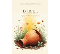 D.I.R.T.T.: A devotional on Digging Up What the Enemy Buried