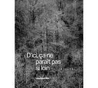 D’ici, ça ne paraît pas si loin