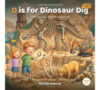 D is for Dinosaur Dig: A S nd-Find Alphabet Adventure for Ages 4-8 (Thirty Hidden D Words)