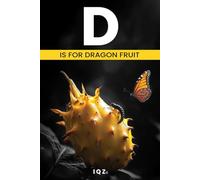 D is for Dragon Fruit