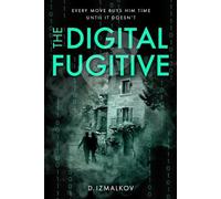 D Izmalkov The Digital Fugitive (Tascabile)