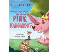 D J Arnold What Can You Do With A Pink Kangaroo? (Copertina rigida)