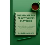 D J Burr The Private Pay Practitioners Playbook (Tascabile)