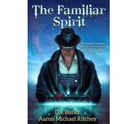 D.J. Butler Aaron Michael Ritchey The Familiar Spirit (Tascabile) Cunning Man