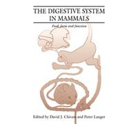D. J. Chivers The Digestive System in Mammals (Tascabile)