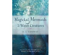 D. J. Conway Magickal Mermaids and Water Creatures (Tascabile)