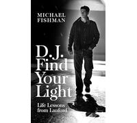 D.J. Find Your Light Life Lessons from Lanford
