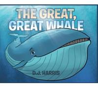 D J Harris The Great, Great Whale (Copertina rigida)