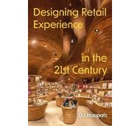 D.J. Huppatz Designing Retail Experience in the 21st Century (Tascabile)