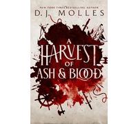 D J Molles A Harvest of Ash and Blood (Copertina rigida)