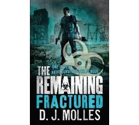 D. J. Molles The Remaining: Fractured (Tascabile) Remaining