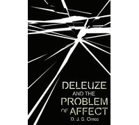 D. J. S. Cross Deleuze and the Problem of Affect (Copertina rigida)