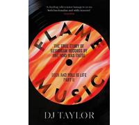 D.J. Taylor Flame Music: Rock and Roll is Life: Part II (Tascabile)