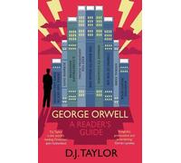 D. J. Taylor George Orwell: A Reader's Guide (Tascabile)