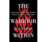 D.J. Vanas The Warrior Within (Copertina rigida)