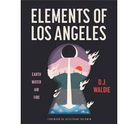 D.J. Waldie Elements of Los Angeles (Copertina rigida)