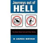 D. James Bryan Journeys Out of Hell: The Great Ghost Hunt and Other (Tascabile)