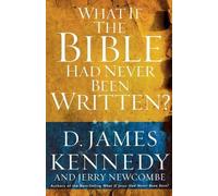 D. James Kennedy What If the Bible Had Never Been Written? (Tascabile)