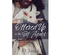 D Jones Offered Up to Be Set Apart (Tascabile)