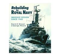 D K Brown Moore Rebuilding the Royal Navy (Tascabile)