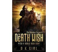 D K Girl The Death Wish - Pitch & Sickle Book Eight (Tascabile)