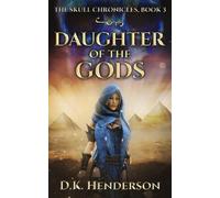 D K Henderson Daughter of the Gods (Tascabile) Skull Chronicles