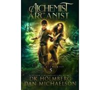 D K Holmberg Dan Michaelson Alchemist Arcanist (Tascabile) Alchemist