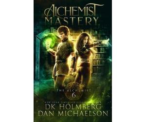 D K Holmberg Dan Michaelson Alchemist Mastery (Tascabile) Alchemist