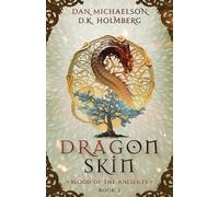 D K Holmberg Dan Michaelson Dragon Skin (Tascabile) Blood of the Ancients