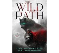 D K Holmberg Dan Michaelson The Wild Path (Tascabile) Beastcaller Chronicles
