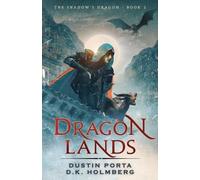 D K Holmberg Dustin Porta Dragon Lands (Tascabile) Shadow's Dragon