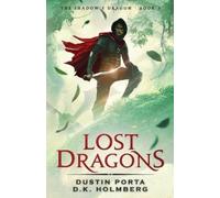 D K Holmberg Dustin Porta Lost Dragons (Tascabile) Shadow's Dragon