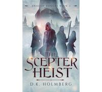 D K Holmberg The Scepter Heist (Tascabile)