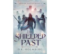D K Holmberg The Shielded Past (Tascabile)