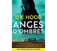 D K Hood Anges d'ombres (Tascabile) Les Enquêtes de l'Agent Spécial Beth Katz