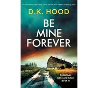 D K Hood Be Mine Forever (Tascabile)