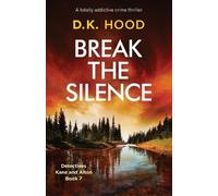 D K Hood Break the Silence (Tascabile) Detectives Kane and Alton