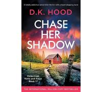 D K Hood Chase Her Shadow (Tascabile) Detectives Kane and Alton
