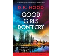 D K Hood Good Girls Don't Cry (Tascabile) Detectives Kane and Alton