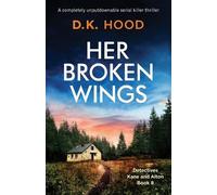 D K Hood Her Broken Wings (Tascabile)