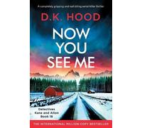 D K Hood Now You See Me (Tascabile) Detectives Kane and Alton