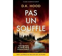 D K Hood Pas un souffle (Tascabile) Les Enquêtes de Jenna Alton & David Kane