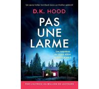 D K Hood Pas une larme (Tascabile) Les Enquêtes de Jenna Alton & David Kane